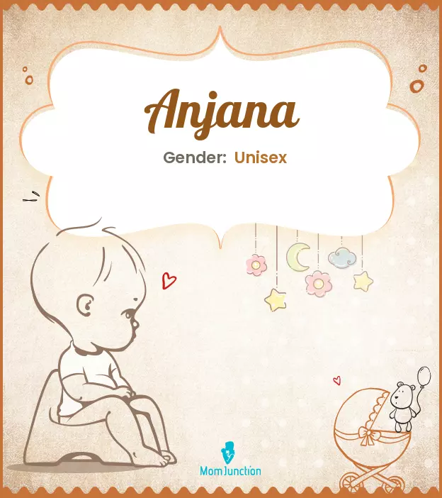 Anjana Baby Name: Meaning, Origin, Popularity | MomJunction