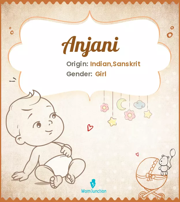 Anjani Baby Name: Meaning, Origin, Popularity | MomJunction