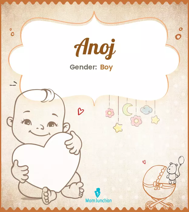 Anoj Baby Name: Meaning, Origin, Popularity_image