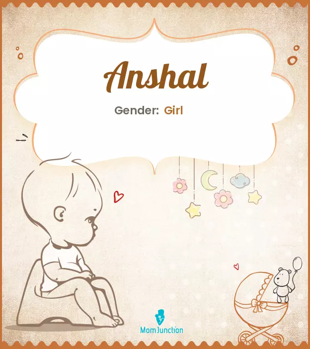 Anshal Baby Name: Meaning, Origin, Popularity | MomJunction