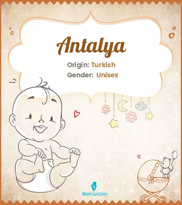 Antalya Baby Name: Meaning, Origin, Popularity | MomJunction