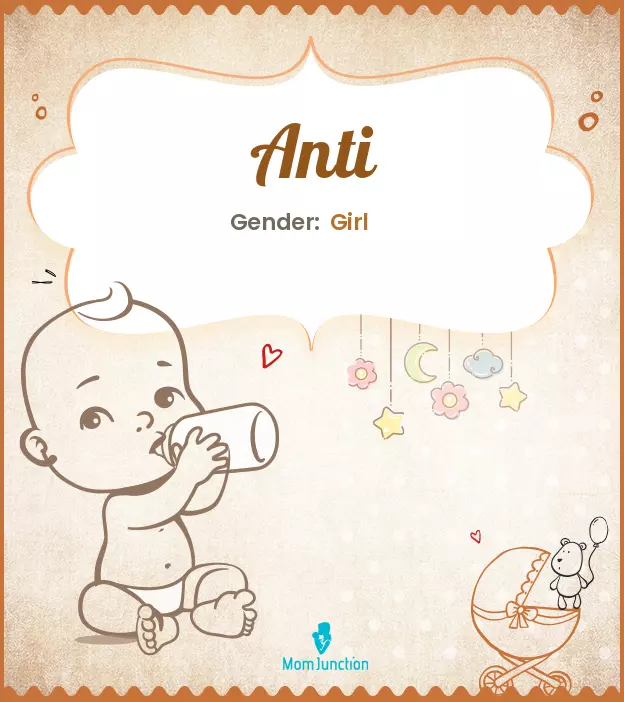 Anti Baby Name: Meaning, Origin, Popularity_image