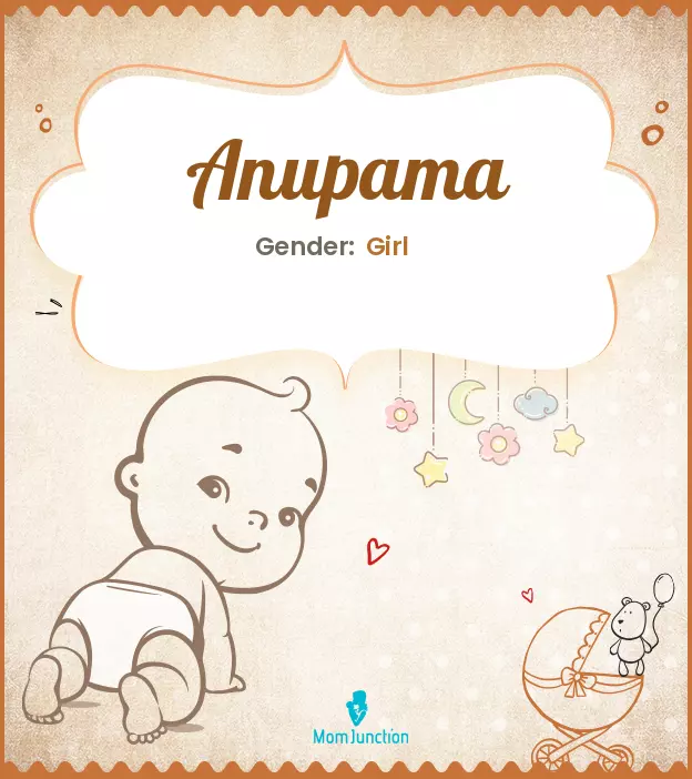 Anupama Baby Name: Meaning, Origin, Popularity | MomJunction