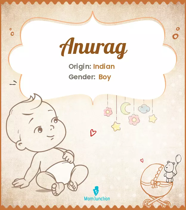 Anurag Baby Name: Meaning, Origin, Popularity | MomJunction