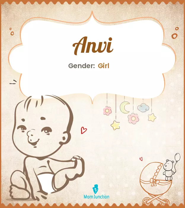 Anvi Baby Name: Meaning, Origin, Popularity_image