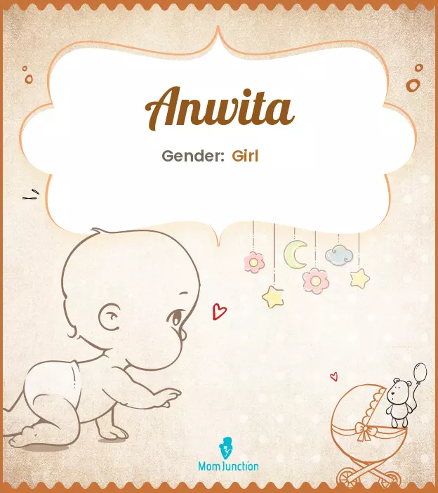 Anwita Baby Name: Meaning, Origin, Popularity_image