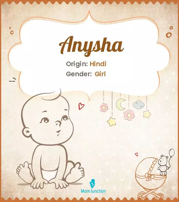 Anysha Baby Name: Meaning, Origin, Popularity_image