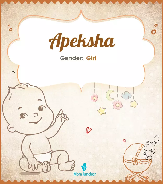 Apeksha Baby Name: Meaning, Origin, Popularity | MomJunction