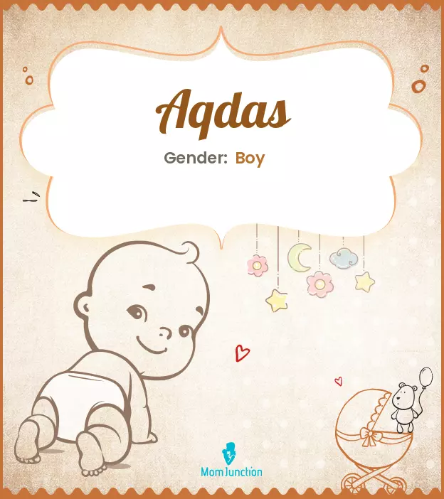 Aqdas Baby Name: Meaning, Origin, Popularity_image