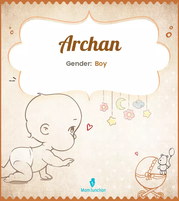 Archan Baby Name: Meaning, Origin, Popularity_image