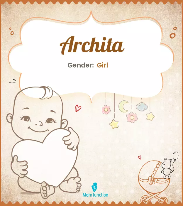 Archita Baby Name: Meaning, Origin, Popularity | MomJunction