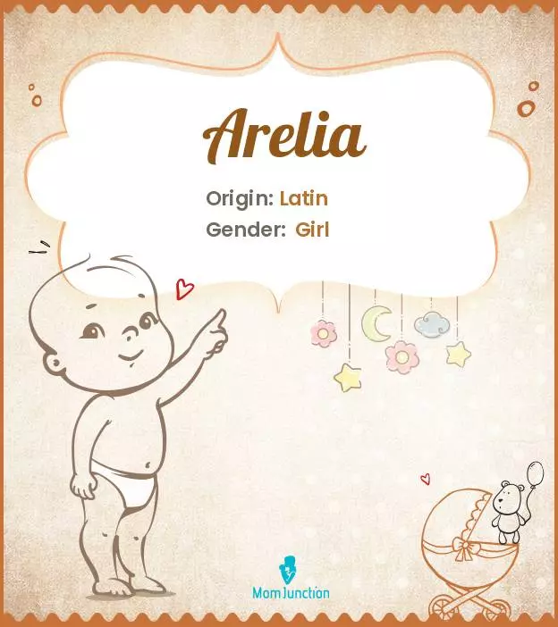 Arelia Baby Name: Meaning, Origin, Popularity | MomJunction