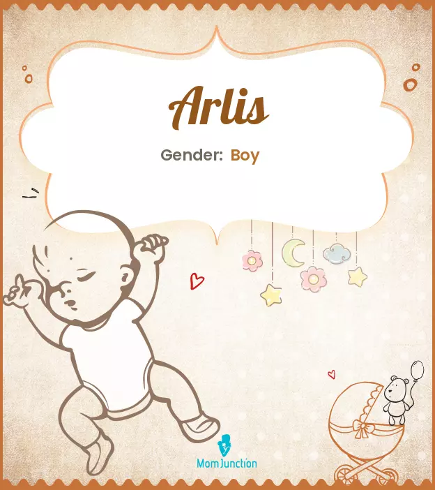 Arlis Baby Name: Meaning, Origin, Popularity_image