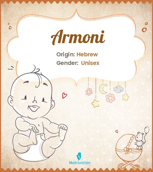 Armoni Name Meaning, Origin, History, And Popularity | MomJunction