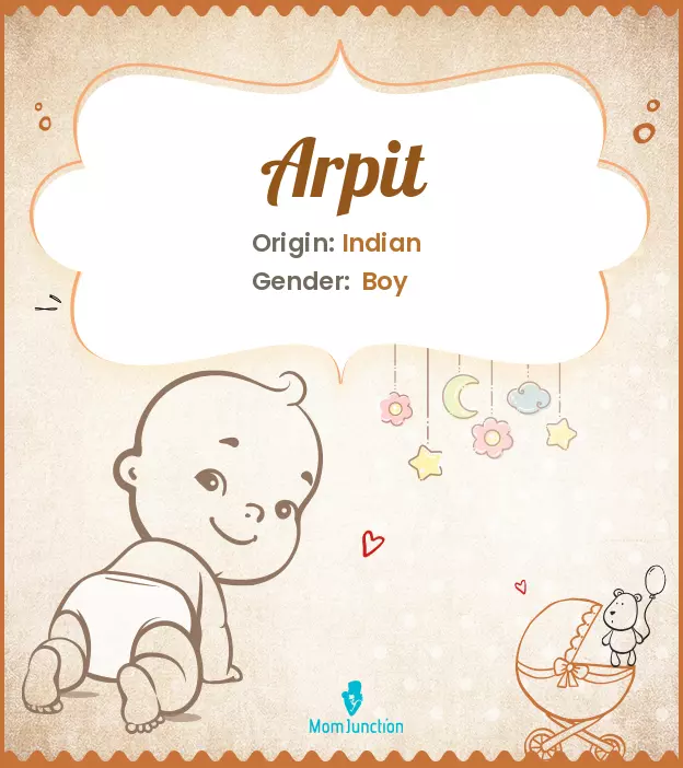 Arpit Baby Name: Meaning, Origin, Popularity | MomJunction