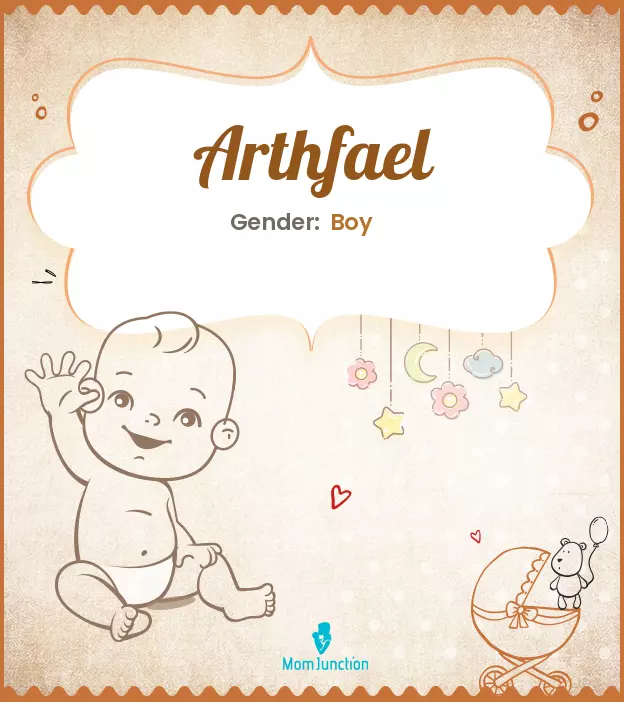 Arthfael Baby Name: Meaning, Origin, Popularity | MomJunction