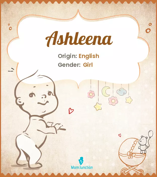 Ashleena Baby Name: Meaning, Origin, Popularity_image