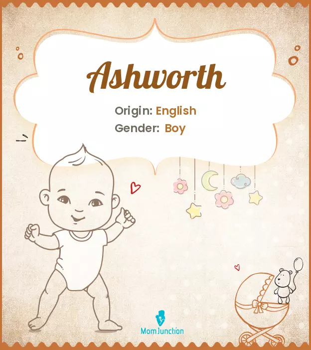 Ashworth Baby Name: Meaning, Origin, Popularity | MomJunction