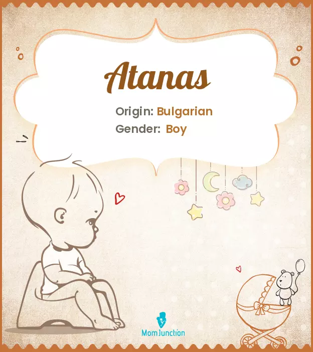 Atanas Baby Name: Meaning, Origin, Popularity_image