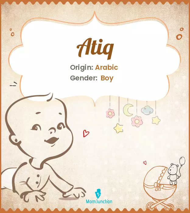 Atiq Baby Name: Meaning, Origin, Popularity | MomJunction