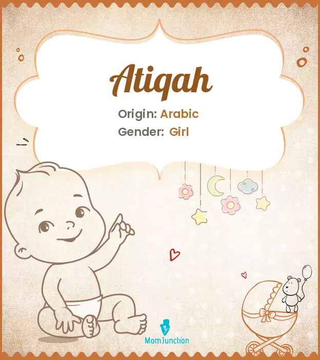 Atiqah Baby Name: Meaning, Origin, Popularity_image