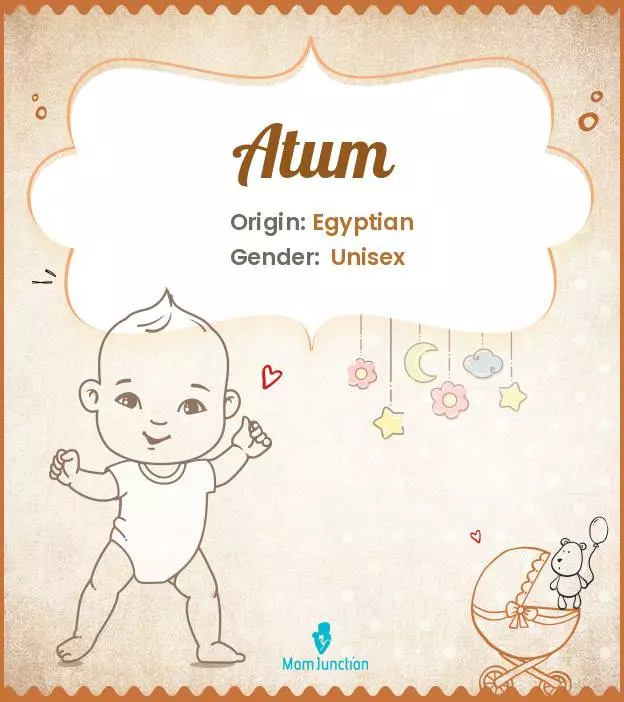 Atum Baby Name: Meaning, Origin, Popularity | MomJunction