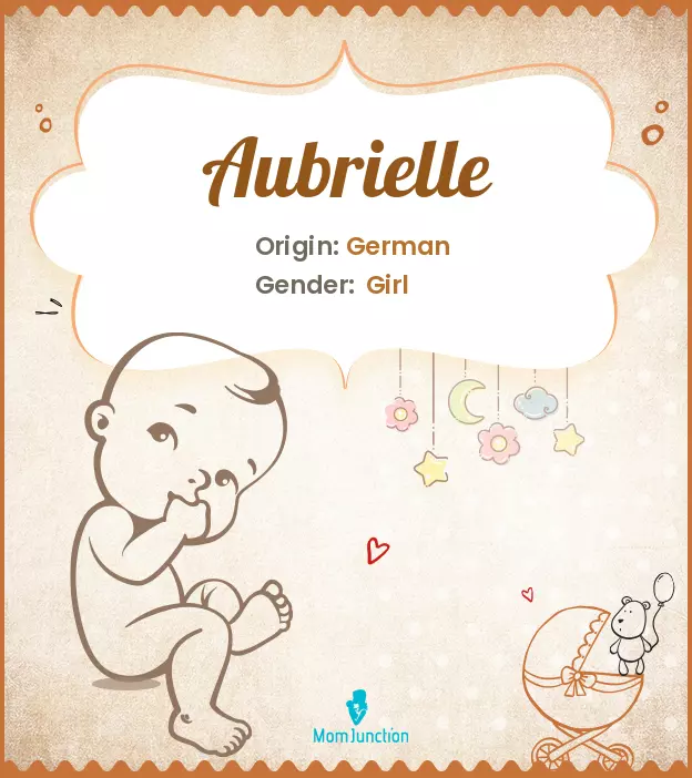 Aubrielle Baby Name: Meaning, Origin, Popularity | MomJunction