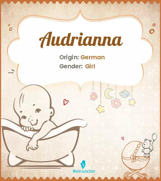 Audrianna Baby Name: Meaning, Origin, Popularity_image