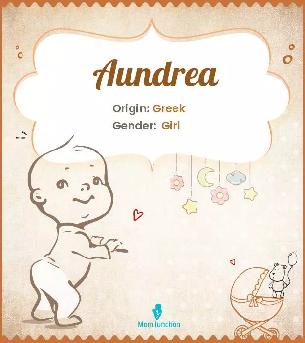 Aundrea Baby Name: Meaning, Origin, Popularity_image