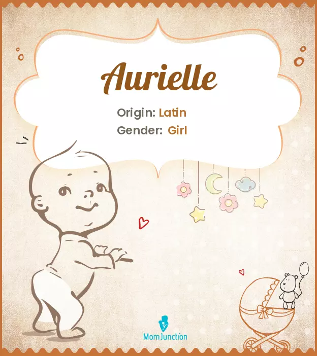 Aurielle Baby Name: Meaning, Origin, Popularity | MomJunction