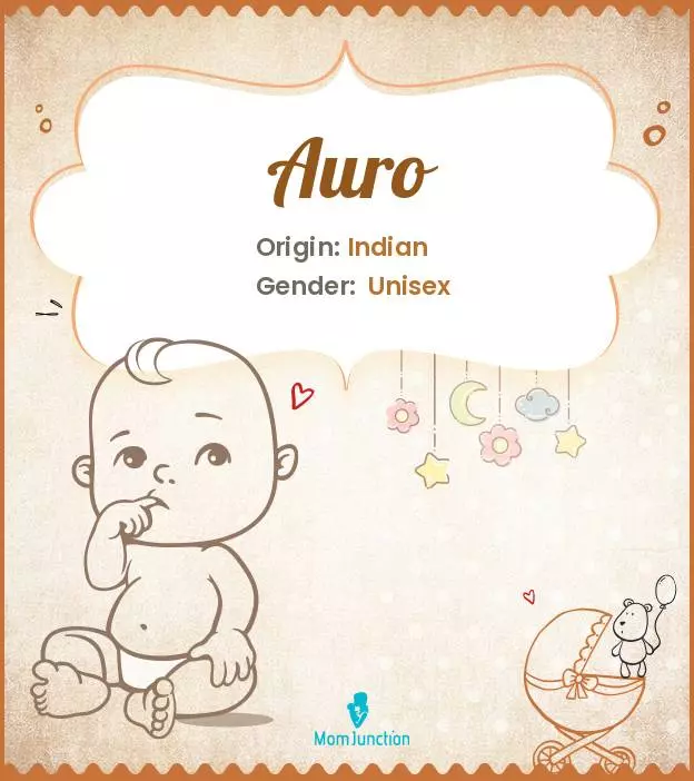 Auro Baby Name: Meaning, Origin, Popularity | MomJunction