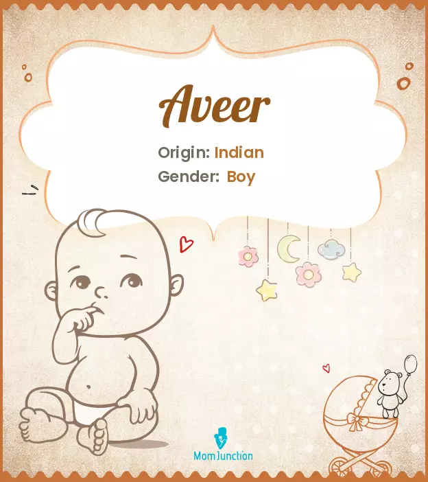 Aveer Baby Name: Meaning, Origin, Popularity | MomJunction