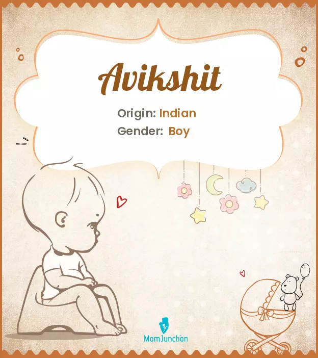 Avikshit Baby Name: Meaning, Origin, Popularity | MomJunction