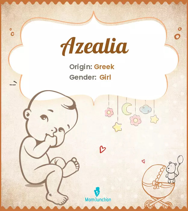 Azalea, a fliral girl's name of Greek origin.