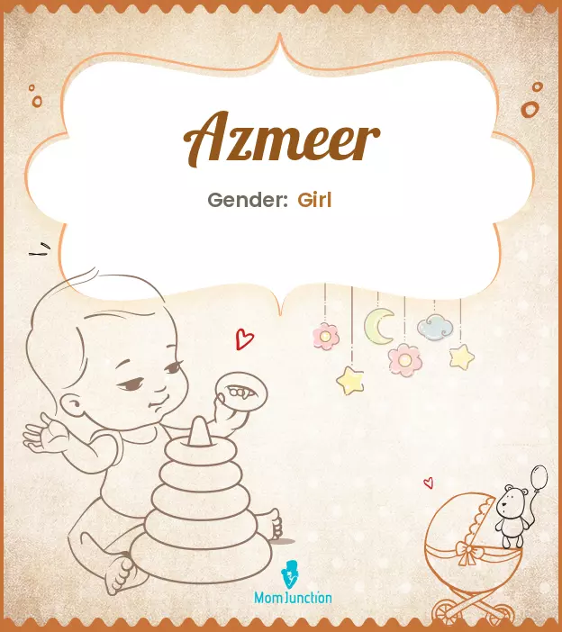 Azmeer Baby Name: Meaning, Origin, Popularity_image