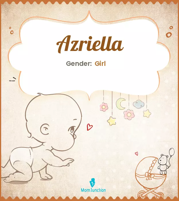 Azriella Baby Name: Meaning, Origin, Popularity | MomJunction