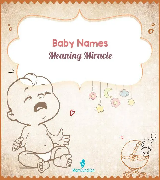 57 Baby Names Meaning Miracle 