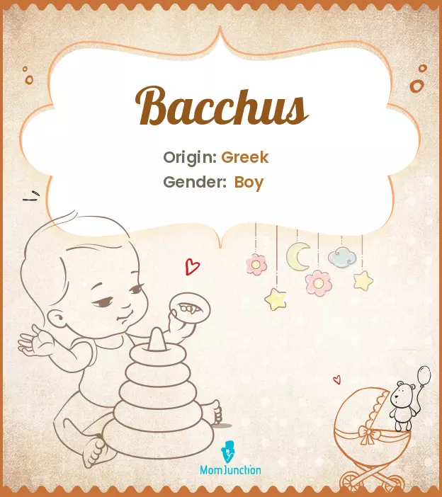 Origin, Meaning & Other Facts About Baby Name Bacchus_image