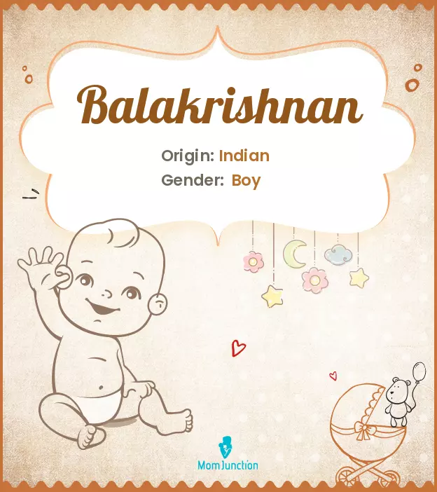 Origin, Meaning & Other Facts About Baby Name Balakrishnan_image