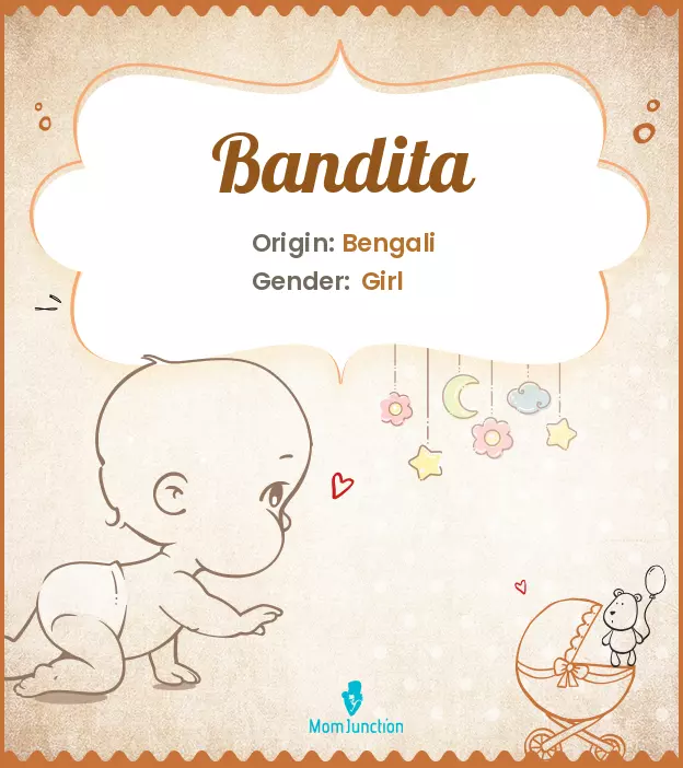 Origin, Meaning & Other Facts About Baby Name Bandita_image