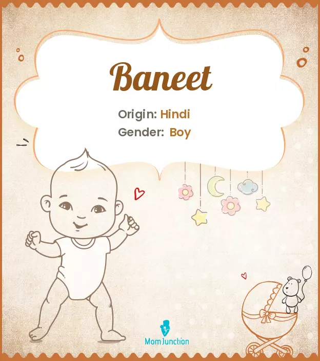 Origin, Meaning & Other Facts About Baby Name Baneet ...