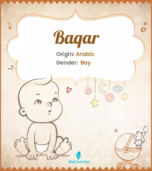 Origin, Meaning & Other Facts About Baby Name Baqar | MomJunction