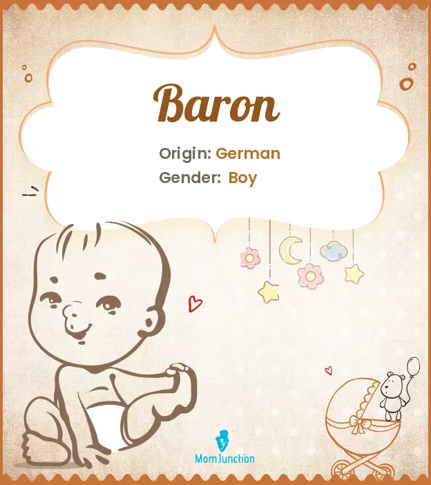 Origin, Meaning & Other Facts About Baby Name Baron | MomJunction