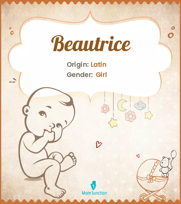 Origin, Meaning & Other Facts About Baby Name Beautrice ...