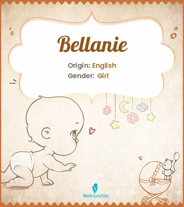 Baby Name Bellanie Meaning, Origin, And Popularity