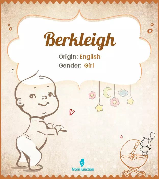 Origin, Meaning & Other Facts About Baby Name Berkleigh ...