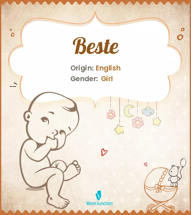 Origin, Meaning & Other Facts About Baby Name Beste_image