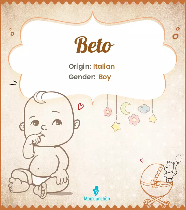 Origin, Meaning & Other Facts About Baby Name Beto | MomJunction