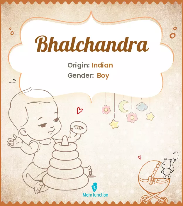 Origin, Meaning & Other Facts About Baby Name Bhalchandra_image