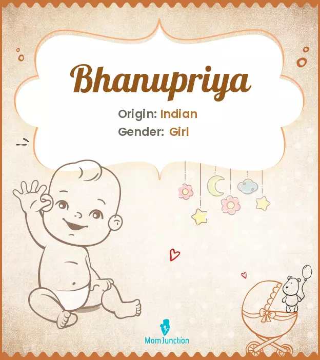 Origin, Meaning & Other Facts About Baby Name Bhanupriya_image